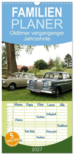 Familienplaner 2027 - Oldtimer vergangenger Jahrzehnte mit 5 Spalten (Wandkalender 21 x 45 cm) CALVENDO