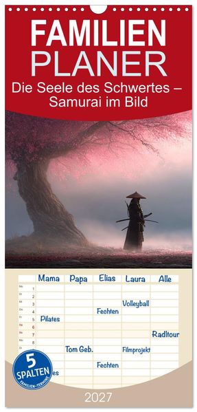 Familienplaner 2027 - Die Seele des Schwertes - Samurai im Bild mit 5 Spalten (Wandkalender 21 x 45 cm) CALVENDO