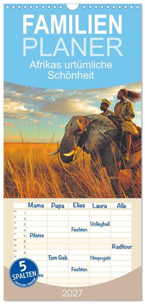 Familienplaner 2027 - Afrikas urtümliche Schönheit mit 5 Spalten (Wandkalender 21 x 45 cm) CALVENDO