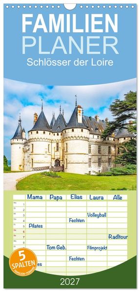 Familienplaner 2027 - Schlösser der Loire mit 5 Spalten (Wandkalender 21 x 45 cm) CALVENDO