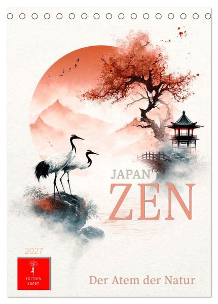 Japan ZEN - Der Atem der Natur (Tischkalender 2027 DIN A5 hoch) CALVENDO Monatskalender