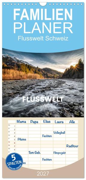 Familienplaner 2027 - Flusswelt Schweiz mit 5 Spalten (Wandkalender 21 x 45 cm) CALVENDO
