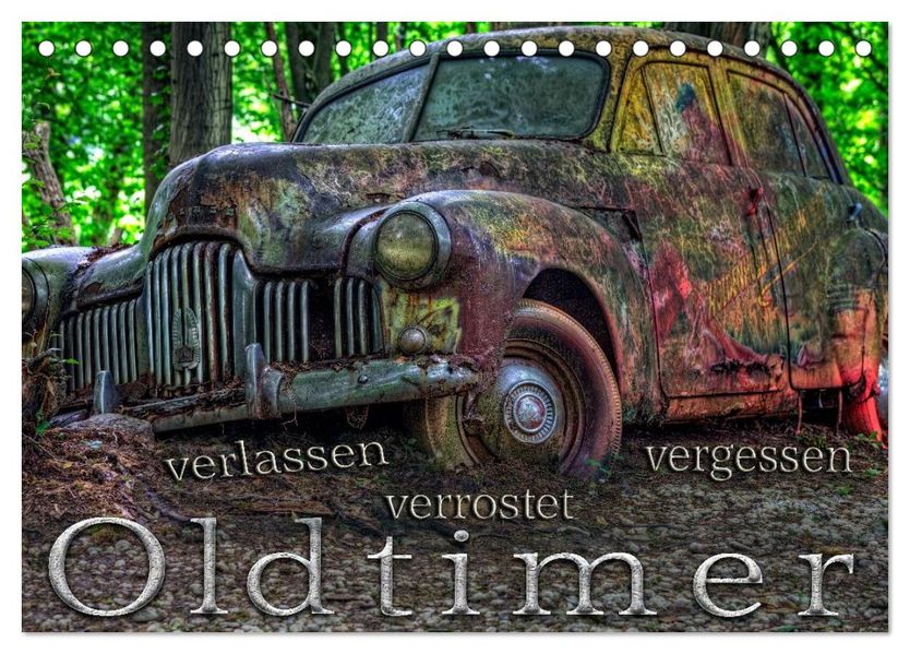 Oldtimer - verlassen verrostet vergessen (Tischkalender 2027 DIN A5 quer) CALVENDO Monatskalender