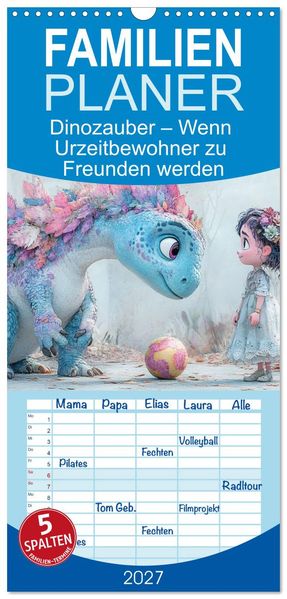 Familienplaner 2027 - Dinozauber - Wenn Urzeitbewohner zu Freunden werden mit 5 Spalten (Wandkalender 21 x 45 cm) CALVENDO