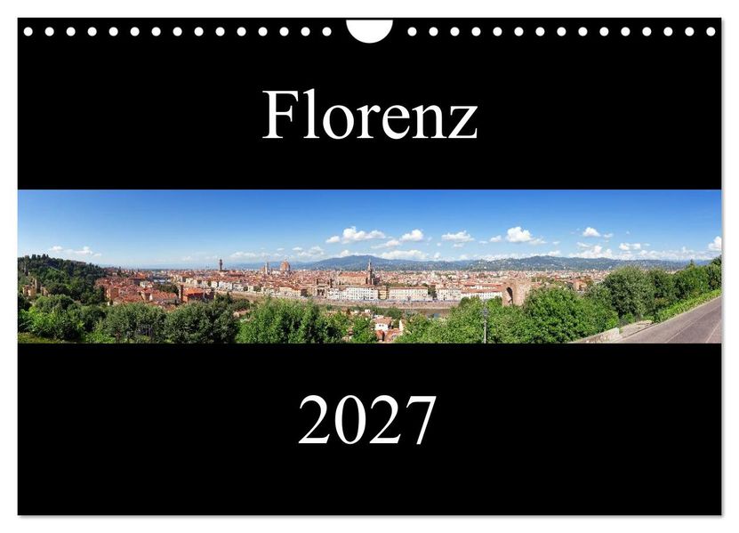 Florenz (Wandkalender 2027 DIN A4 quer) CALVENDO Monatskalender