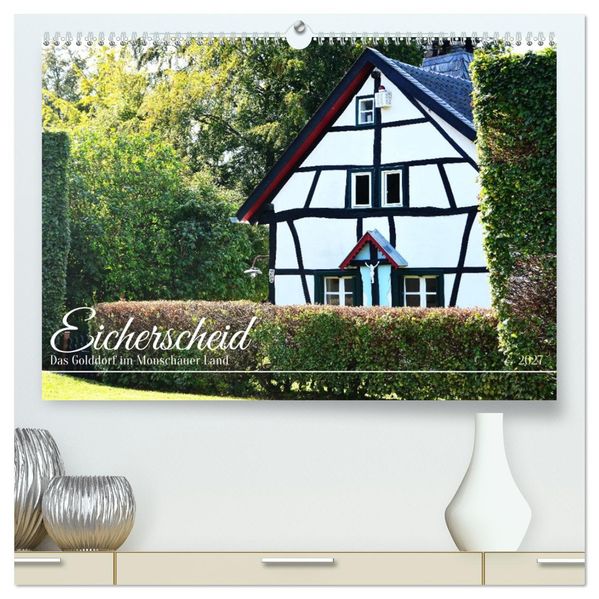 Eicherscheid - Das Golddorf im Monschauer Land (hochwertiger Premium Wandkalender 2027 DIN A2 quer) Kunstdruck in Hochglanz