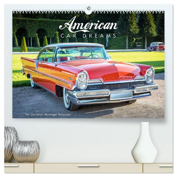 American Car Dreams (hochwertiger Premium Wandkalender 2027 DIN A2 quer) Kunstdruck in Hochglanz