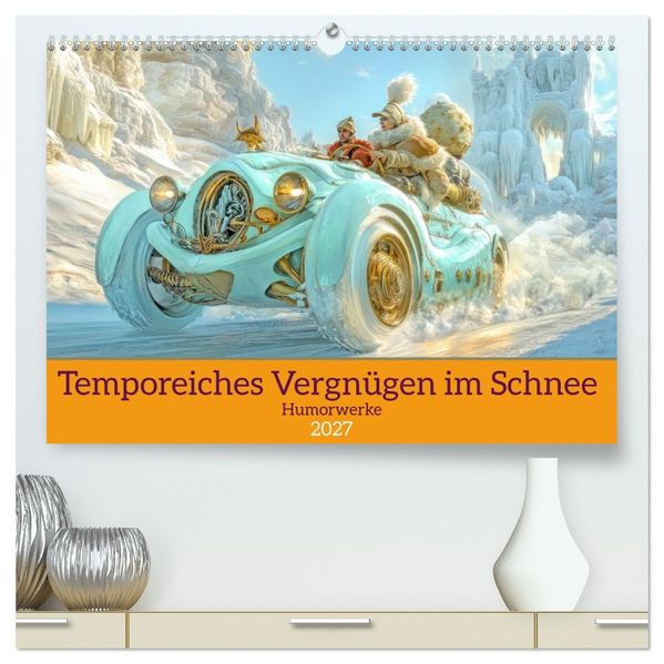 Temporeiches Vergnügen im Schnee - Humorwerke (hochwertiger Premium Wandkalender 2027 DIN A2 quer) Kunstdruck in Hochglanz