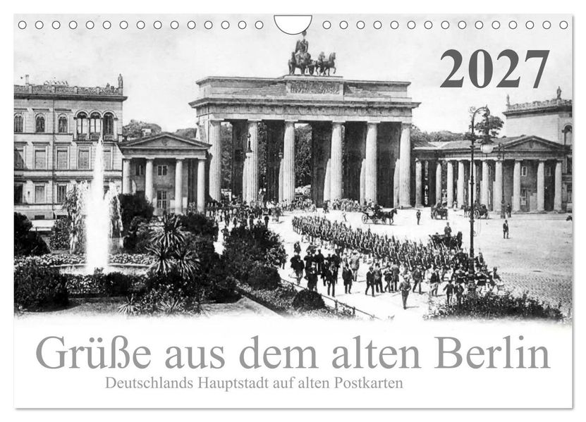 Grüße aus dem alten Berlin (Wandkalender 2027 DIN A4 quer) CALVENDO Monatskalender