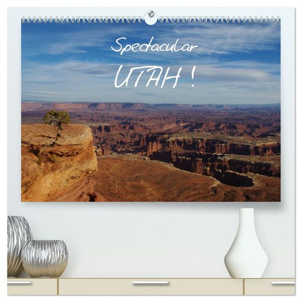Spectacular Utah / UK-Version (High Quality Premium Wall Calendar 2027 DIN A2 landscape)CALVENDO 12 Month Wall Calendar