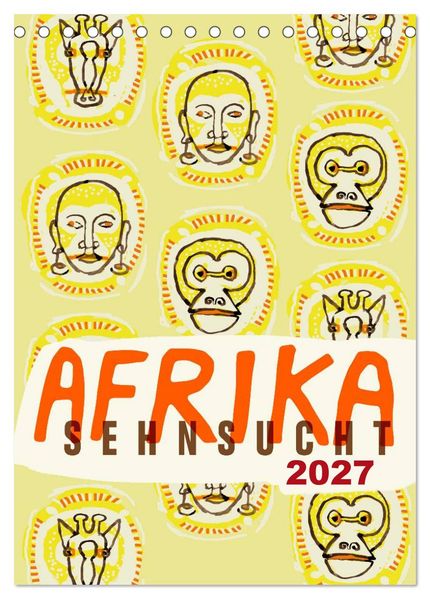 Afrika-Sehnsucht 2027 (Tischkalender 2027 DIN A5 hoch) CALVENDO Monatskalender