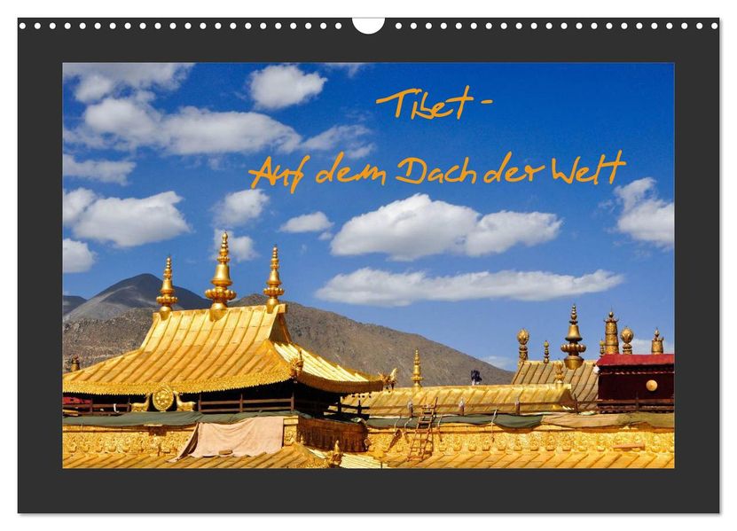 Tibet - Auf dem Dach der Welt (Wandkalender 2027 DIN A3 quer) CALVENDO Monatskalender