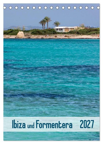 Ibiza und Formentera (Tischkalender 2027 DIN A5 hoch) CALVENDO Monatskalender