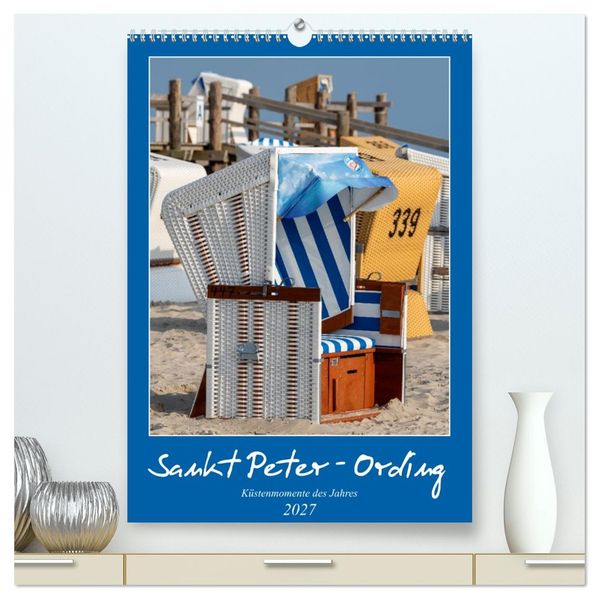 Küstenmomente des Jahres (hochwertiger Premium Wandkalender 2027 DIN A2 hoch) Kunstdruck in Hochglanz