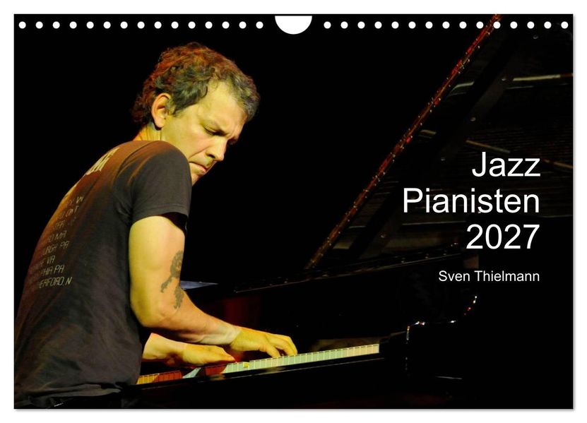 Jazz Pianisten 2027 (Wandkalender 2027 DIN A4 quer) CALVENDO Monatskalender