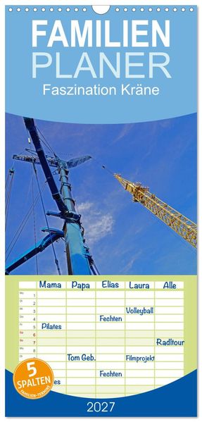 Familienplaner 2027 - Faszination Kräne mit 5 Spalten (Wandkalender 21 x 45 cm) CALVENDO