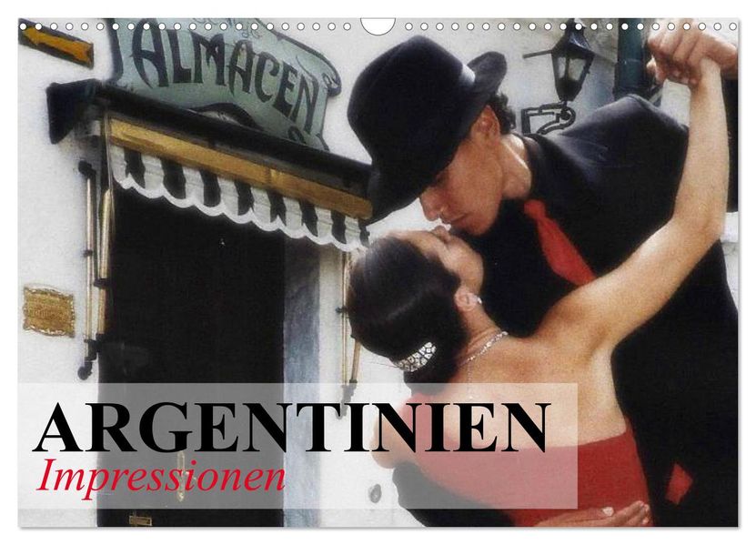 Argentinien - Impressionen (Wandkalender 2027 DIN A3 quer) CALVENDO Monatskalender