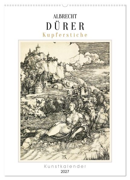 Albrecht Dürer - Kupferstiche. Kunstkalender (Wandkalender 2027 DIN A2 hoch) CALVENDO Monatskalender