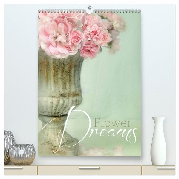 Flower Dreams (hochwertiger Premium Wandkalender 2027 DIN A2 hoch) Kunstdruck in Hochglanz