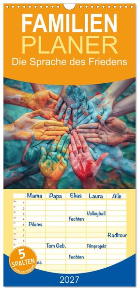 Familienplaner 2027 - Die Sprache des Friedens mit 5 Spalten (Wandkalender 21 x 45 cm) CALVENDO