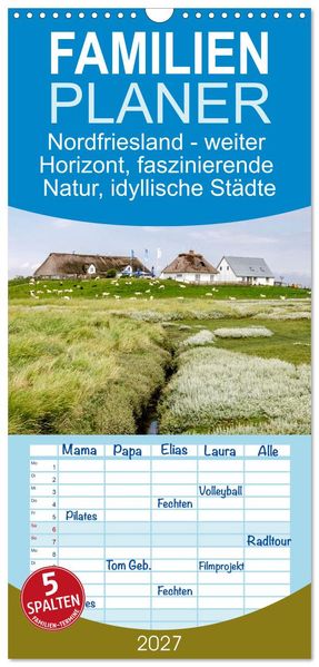 Familienplaner 2027 - Nordfriesland - weiter Horizont faszinierende Natur idyllische Städte mit 5 Spalten (Wandkalender 21 x 45 cm) CALVENDO