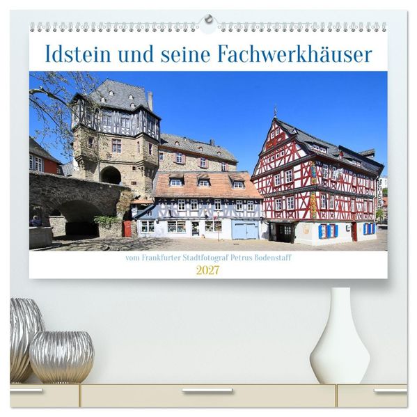 Idstein und seine Fachwerkhäuser (hochwertiger Premium Wandkalender 2027 DIN A2 quer) Kunstdruck in Hochglanz