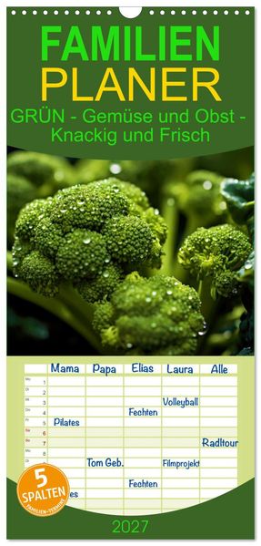 Familienplaner 2027 - GRÜN - Gemüse und Obst - Knackig und Frisch mit 5 Spalten (Wandkalender 21 x 45 cm) CALVENDO