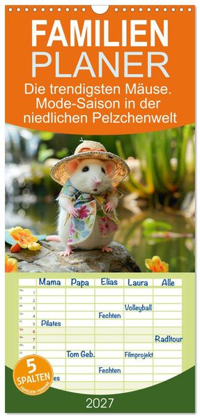 Familienplaner 2027 - Die trendigsten Mäuse. Mode-Saison in der niedlichen Pelzchenwelt mit 5 Spalten (Wandkalender 21 x 45 cm) CALVENDO
