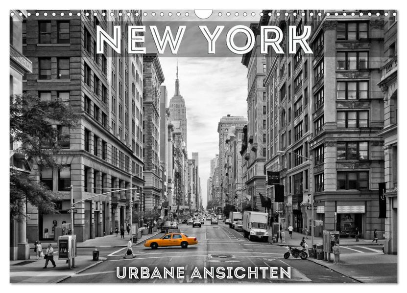 NEW YORK Urbane Ansichten (Wandkalender 2027 DIN A3 quer) CALVENDO Monatskalender