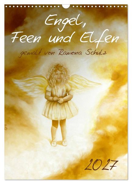 Engel Feen und Elfen (Wandkalender 2027 DIN A3 hoch) CALVENDO Monatskalender