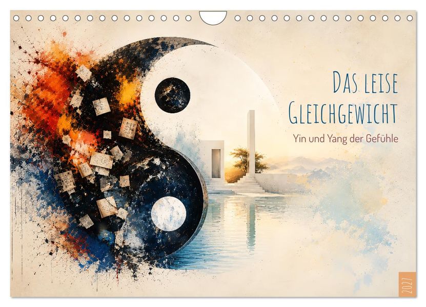Das leise Gleichgewicht - Yin und Yang der Gefühle (Wandkalender 2027 DIN A4 quer) CALVENDO Monatskalender