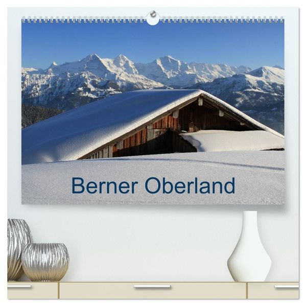 Berner Oberland (hochwertiger Premium Wandkalender 2027 DIN A2 quer) Kunstdruck in Hochglanz