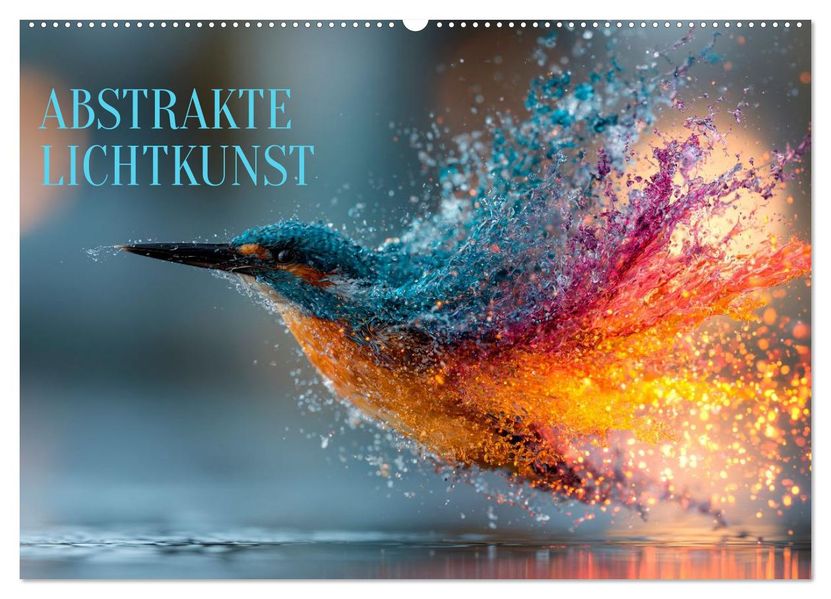 Abstrakte Lichtkunst (Wandkalender 2027 DIN A2 quer) CALVENDO Monatskalender
