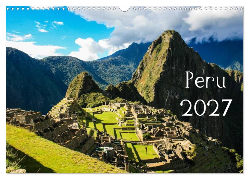 Peru 2027 (Wandkalender 2027 DIN A3 quer) CALVENDO Monatskalender