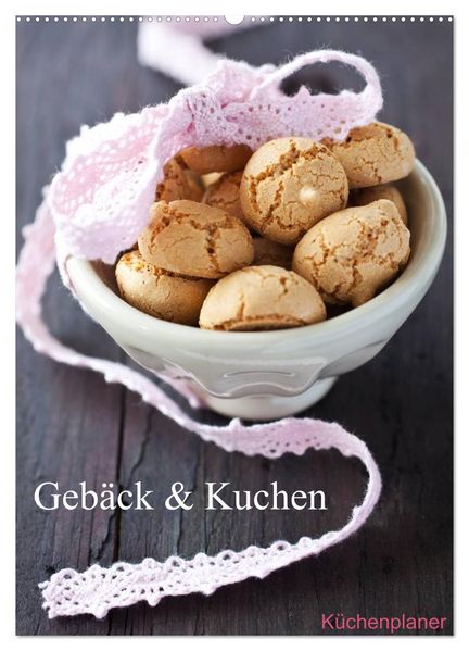Gebäck und Kuchen Küchenplaner (Wandkalender 2027 DIN A2 hoch) CALVENDO Monatskalender