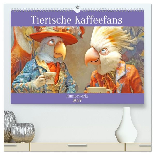 Tierische Kaffeefans - Humorwerke (hochwertiger Premium Wandkalender 2027 DIN A2 quer) Kunstdruck in Hochglanz