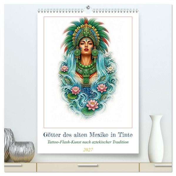 Götter des alten Mexiko in Tinte (hochwertiger Premium Wandkalender 2027 DIN A2 hoch) Kunstdruck in Hochglanz