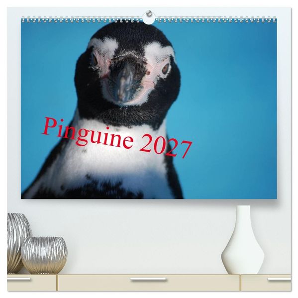 Pinguine 2027 (hochwertiger Premium Wandkalender 2027 DIN A2 quer) Kunstdruck in Hochglanz