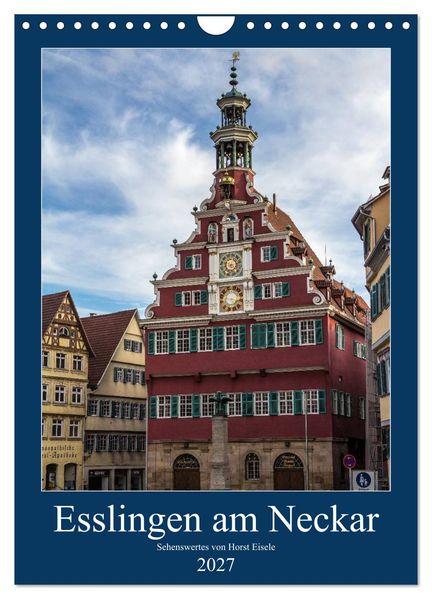 Esslingen am Neckar - Sehenswertes (Wandkalender 2027 DIN A4 hoch) CALVENDO Monatskalender