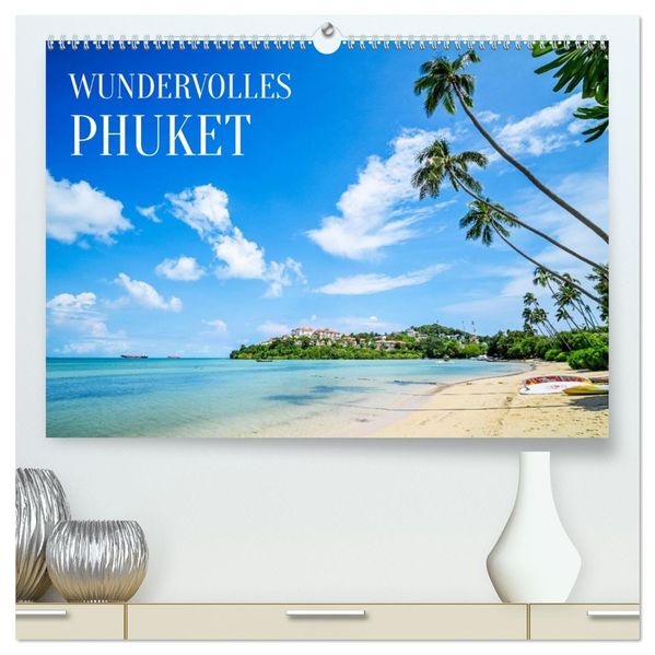 Wundervolles Phuket (hochwertiger Premium Wandkalender 2027 DIN A2 quer) Kunstdruck in Hochglanz