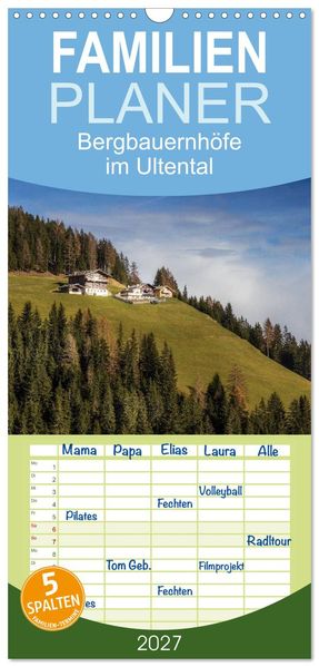 Familienplaner 2027 - Bergbauernhöfe im Ultental mit 5 Spalten (Wandkalender 21 x 45 cm) CALVENDO