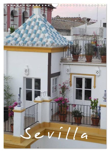 Sevilla (Wandkalender 2027 DIN A3 hoch) CALVENDO Monatskalender