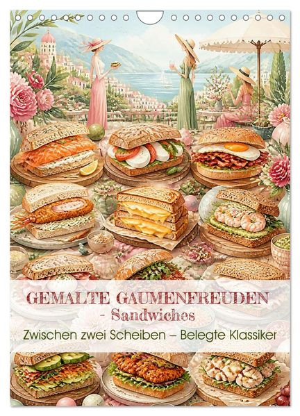 GEMALTE GAUMENFREUDEN - Sandwiches (Wandkalender 2027 DIN A4 hoch) CALVENDO Monatskalender