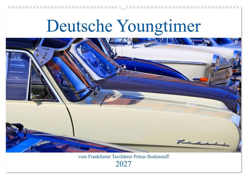 Deutsche Youngtimer vom Frankfurter Taxifahrer Petrus Bodenstaff (Wandkalender 2027 DIN A2 quer) CALVENDO Monatskalender