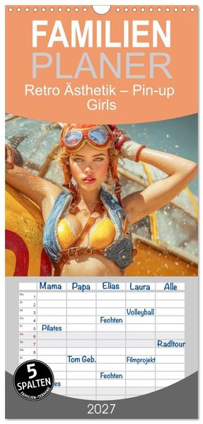 Familienplaner 2027 - Retro Ästhetik - Pin-up Girls mit 5 Spalten (Wandkalender 21 x 45 cm) CALVENDO