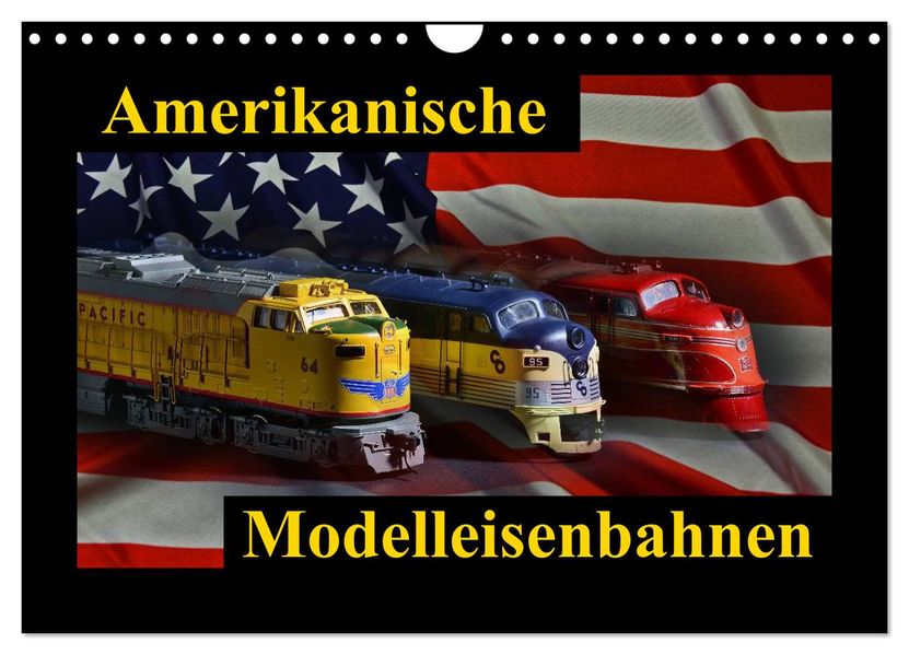 Amerikanische Modelleisenbahnen (Wandkalender 2027 DIN A4 quer) CALVENDO Monatskalender