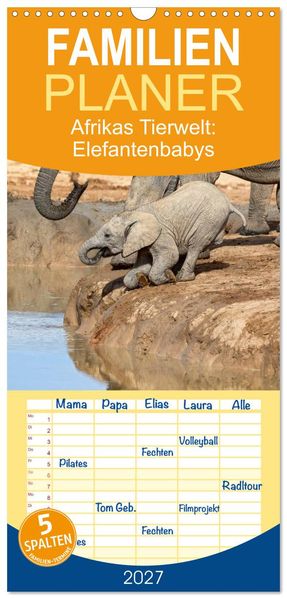 Familienplaner 2027 - Afrikas Tierwelt: Elefantenbabys mit 5 Spalten (Wandkalender 21 x 45 cm) CALVENDO