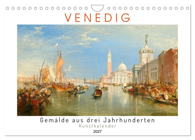 Venedig - Gemälde aus drei Jahrhunderten. Kunstkalender (Wandkalender 2027 DIN A4 quer) CALVENDO Monatskalender