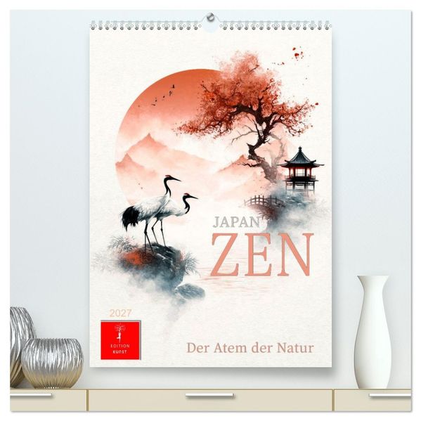 Japan ZEN - Der Atem der Natur (hochwertiger Premium Wandkalender 2027 DIN A2 hoch) Kunstdruck in Hochglanz