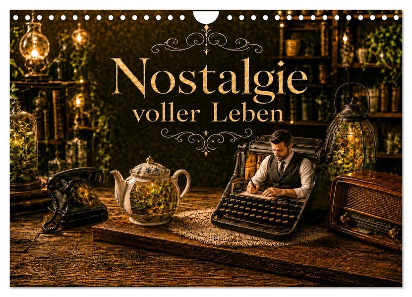 Nostalgie voller Leben (Wandkalender 2027 DIN A4 quer) CALVENDO Monatskalender